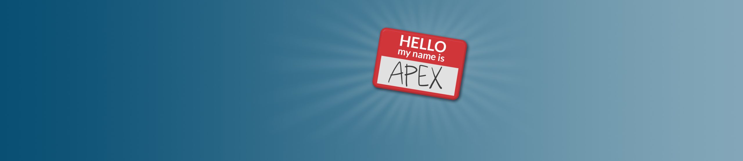 A name tag that states hello my name is apex